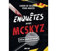 Enquêtes avec McSkyz 2 Cahier de vacances pour adultes spécial couples tueurs - McSkyz - Dark Side - broché - Livre-jeu