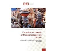 Enquetes et releves anthropologiques de terrain Initiation A l'ethnographie et exemples pratiques - Dominique Russel - Universitaires Europeennes - broché - Etude
