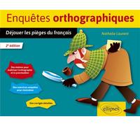 Enquêtes orthographiques Déjouer les pièges du français - Nathalie Laurent - Ellipses - broché - Méthode de langue