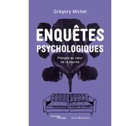 Enquêtes psychologiques Comment un psychologue peut comprendre la souffrance psychique - Grégory Michel - Humensciences - broché - Etude
