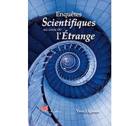 Enquêtes scientifiques au coeur de l'étrange