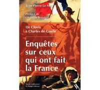 Enquetes sur ceux qui ont fait la france De Clovis à Charles de Gaulle - Jean Pierre Le Mat - Yoran Embanner - broché - Etude