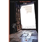 Enquêtes Sur Dieu - Les Indices Pensables - Tome 11 - Un Homme Nommé Germe