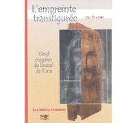 Enquêtes Sur Dieu - Les Indices Pensables - Tome 12 - L'empreinte Transfigurée - Vingt Énigmes Du Linceul De Turin