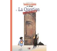 Enquêtes Sur Dieu - Les Indices Pensables - Tome 8 - La Question Interdite - Qui Est Jésus ?