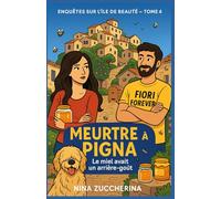 Enquêtes sur l’Île de Beauté - Tome 4 Meurtre à Pigna - Le miel avait un arrière-goût: Saurez-vous démêler la vérité avant que le miel ne devienne poison ?