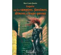 Enquêtes sur les vampires, fantômes, démons et loups-garous