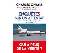 Enquêtes sur un attentat - L'événement déclencheur du génocide au Rwanda