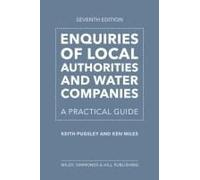 Enquiries Of Local Authorities And Water Companies: A Practical Guide