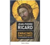 Enracines dans le christ le rayonnement de lafoi Jean-Pierre Ricard (Auteur)
