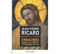 Enracines dans le christ le rayonnement de lafoi - Jean-Pierre Ricard - Parole Et Silence Eds - broché - Essai