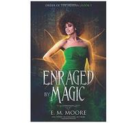 Enraged By Magic (Order Of The Akasha)