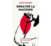 Enrayer la machine Emile Pouget (Auteur)