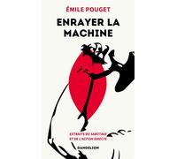 Enrayer la machine Extraits du sabotage et de l'action directe - Emile Pouget - Dandelion Eds - Poche - Essai