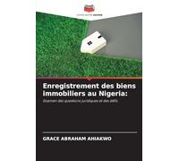 Enregistrement des biens immobiliers au Nigeria:: Examen des questions juridiques et des défis