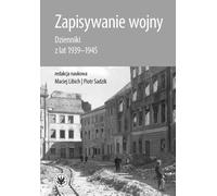 Enregistrer la guerre. Journaux intimes de 1939-1945 - (Literatur, Geisteswissenschaften auf Polnisch)