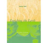Enriching the Earth: Fritz Haber, Carl Bosch, and the Transformation of World Food Production