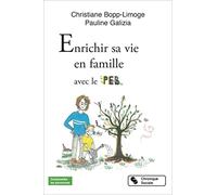 Enrichir sa vie en famille avec le PEB: Plaisir partagé - Estime de soi - Besoins de chacun