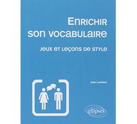 Enrichir Son Vocabulaire - Jeux Et Leçons De Style