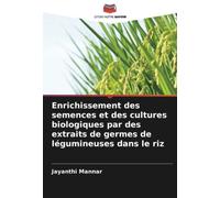 Enrichissement des semences et des cultures biologiques par des extraits de germes de légumineuses dans le riz