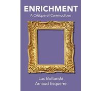 Enrichment: A Critique of Commodities