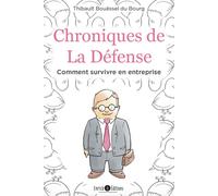 ENRICK B. Chronique de la Défense - Comment survivre en entreprise
