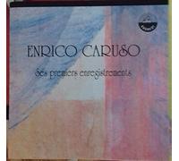 ENRICO CARUSO - ENRICO CARUSO Ses premiers enregistrements