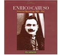 Enrico Caruso: Historical Recordings 1902-1914 by Enrico Caruso