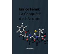 Enrico Fermi: La Conquête de l'Atome