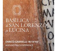 Enrico Gabrielli - Basilica Di San Lorenzo in Luciana: A Soundtrack Experience [Import]