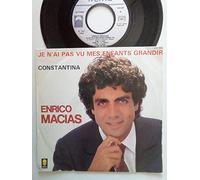ENRICO MACIAS - JE N'AI PAS VU MES ENFANTS GRANDIR / CONSTANTINA - 45 TOURS -