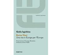 Enrico Vinci. Una vita in Europa per l'Europa