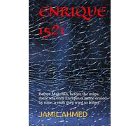 ENRIQUE 1521: Before Magellan, before the maps, there was only Enrique, a name erased by time, a man they tried to forget