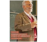 Enrique Dussel's Ethics Of Liberation