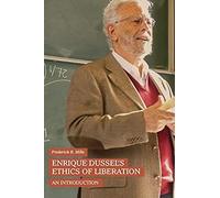 Enrique Dussel's Ethics Of Liberation