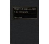 Enrique Granados, Bio-Bibliographies in Music Carol A. Hess (Auteur)