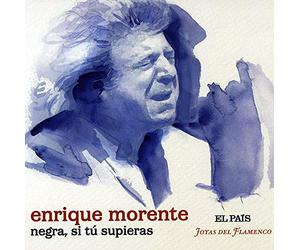 enrique morente - negra, si tu supieras - el pais joyas del flamenco-