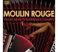 Enrique Ugarte - Enrique Ugarte : Moulin Rouge-Valse Musette [Import]