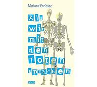 Enriquez, M: Als Wir Mit Den Toten Sprachen