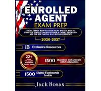 Enrolled Agent Exam Prep: The Ultimate Step-by-Step Study System with 15 Practice Tests, Exam Strategies & Expert Tricks to Ace the SEE Parts 1, 2 & 3 with Confidence
