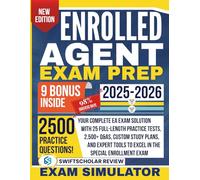 Enrolled Agent Exam Prep: Your Complete EA Exam Solution with 25 Full-Length Practice Tests, 2,500+ Q&As, Custom Study Plans, and Expert Tools to Excel in the Special Enrollment Exam
