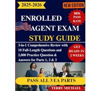 ENROLLED AGENT EXAM STUDY GUIDE: 3-in-1 Comprehensive Review with 10 Full-Length Questions and 2,000 Practice Question & Answers for Parts 1, 2 & 3