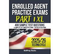 Enrolled Agent Practice Exams Part 1 XL: Study Guide with 400 Sample Test Questions and Detailed Solutions | 4 Complete SEE Simulated Exams for Part 1: Individuals | Answer Sheets Included