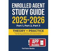 Enrolled Agent Study Guide 2025-2026: 600 Practice Test Questions for The IRS Special Enrollment Examination Part 1, Part 2 and Part 3 | 6 Exam Simulations | Answer Sheets Included