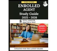 ENROLLED AGENT STUDY GUIDE 2025-2026: EA AND IRS Past Questions and Answers For Part 1, Part 2 and Part 3 Study Strategies and Expert Explanations