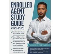 ENROLLED AGENT STUDY GUIDE 2025-2026: Master the Enrolled Agent Exam with 600+ Practice Questions, Comprehensive Review Materials, and Strategic Study Tips.