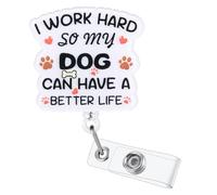 Enrouleur de badge amusant « I Work Hard So My Dog Can Have A Better Life » - Porte-badge rétractable pour amoureux des chiens - Cadeau de bureau pour infirmière, médecin, enseignant, collègues de