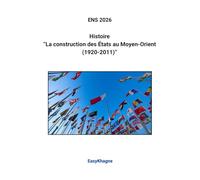 ENS 2026, Histoire: "La construction des Etats au Moyen-Orient (1920-2011)"