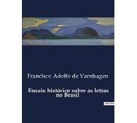 Ensaio Histórico Sobre As Letras No Brasil
