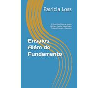 Ensaios Além do Fundamento: O Que Todo Filho de Matriz Africana Precisa Saber Sobre Cabeça, Energia e Caminho